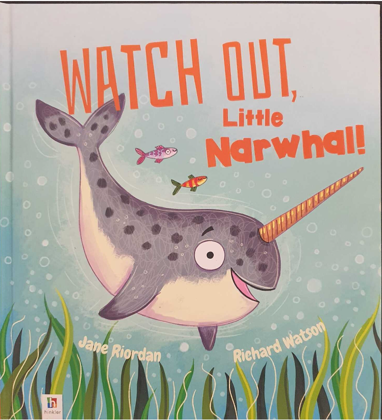 Watch out,Llittle Narwhal - Hardcover