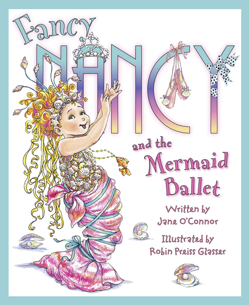 Fancy Nancy The Mermaid Ballet