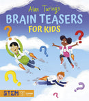 Alan Turings Brain Teasers for Kids