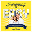 Parenting is Easy - author Sarah Given