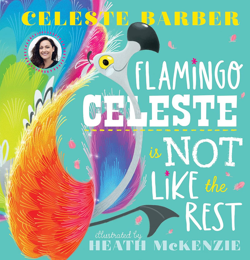 Flamingo Celeste is Not like the Rest Hardcover