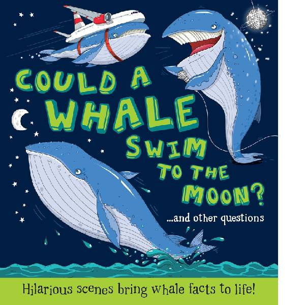 Could a Whale Swim to the Moon? ....and other Questions