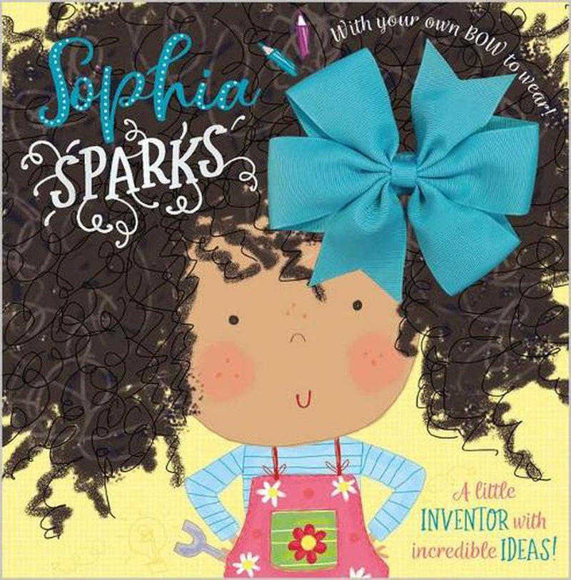 Sophia Sparks A Little Inventor with Incredible Ideas! RRP $22.99