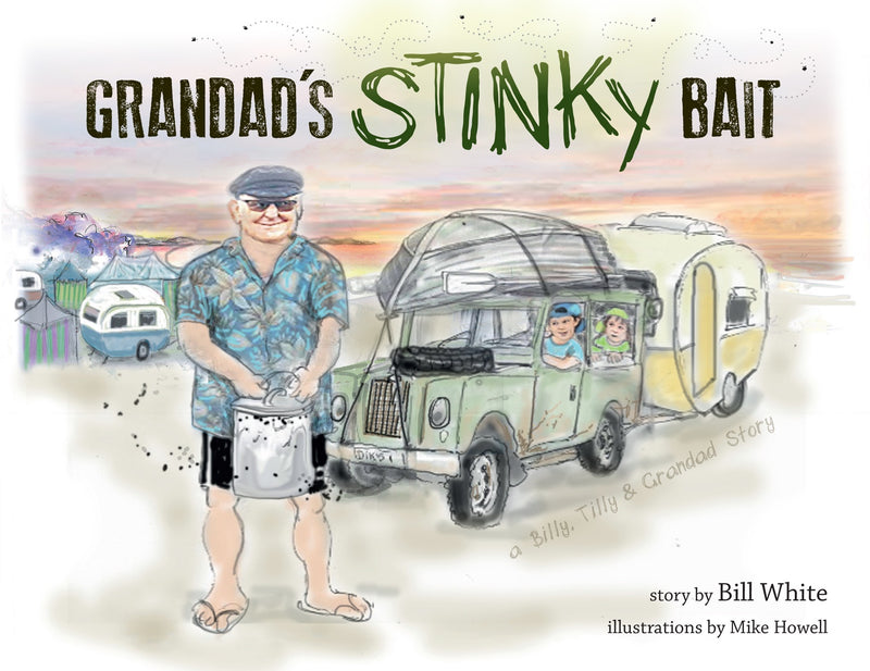 Grandad’s Stinky Bait - by Bill White