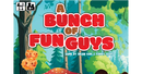 A Bunch of Fun Guys Game