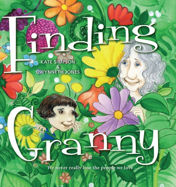 Finding Granny: We Never Really Lose The People We Love...RRP $19.00