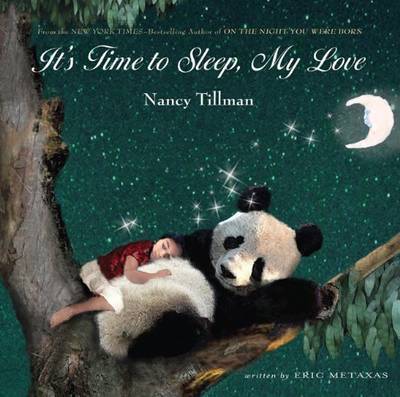 Its Time to Sleep - My Love by Nancy Tillman Board book