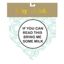 Baby Talk Bib | If You Can Read This -Bring Me Some Milk