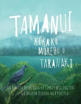 Tamanui: Te Kokako Morehu o Taranaki