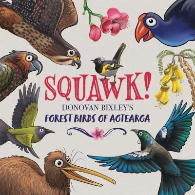 Squawk!: Donovan Bixley's Forest Birds of Aotearoa - Donvoan
