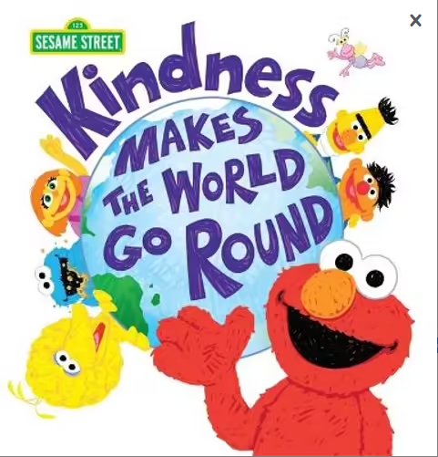 Kindness Makes the World Go Round (Sesame Street)