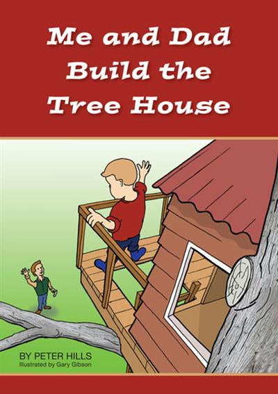 Me and Dad Build the Tree House (soft cover book)
